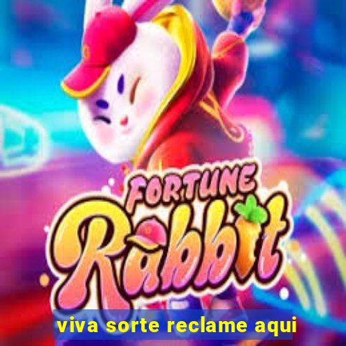 viva sorte reclame aqui